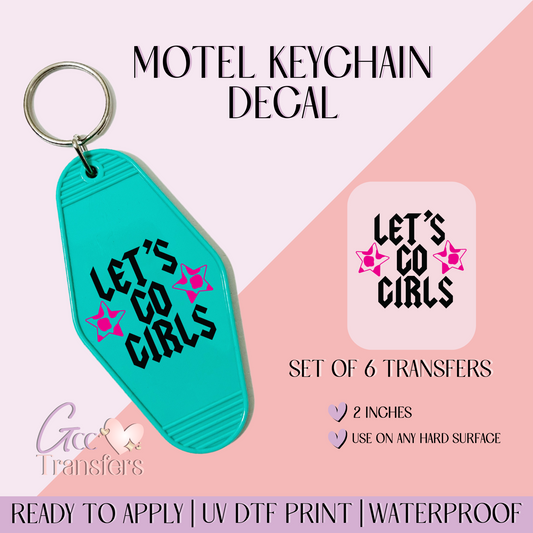 Let's Go Girls - Set of 6 (Motel Keychain UV DTF)