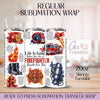 Life is Good Firefighter - 20oz Regular Sublimation Wrap