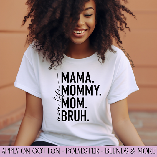 Mama Mommy Mom Bruh - Full Color Transfer