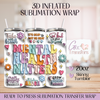Mental Health Matters - 20oz 3D Inflated Sublimation Wrap