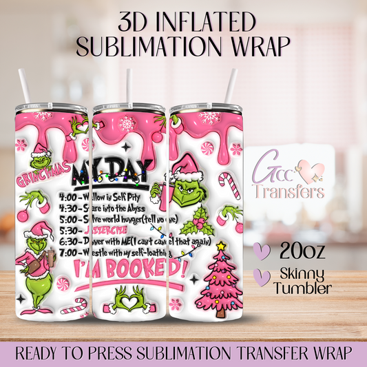 My Day I'm Booked Grinch Pink- 20oz 3D Inflated Sublimation Wrap