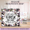 My Last F&ck Skull Flowers - 20oz Regular Sublimation Wrap
