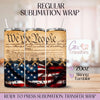 Patriotic We The People Flag - 20oz Regular Sublimation Wrap