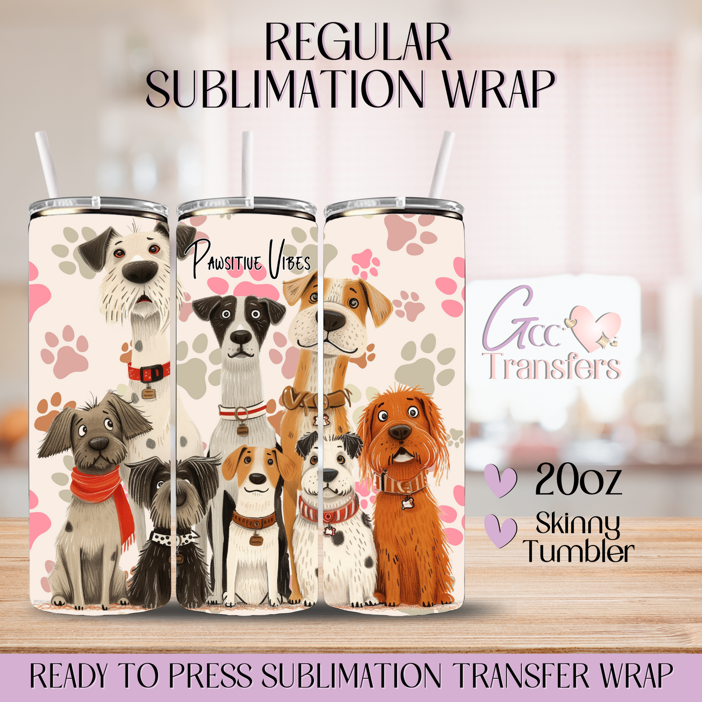 Pawsitive Vibes Doggies - 20oz Regular Sublimation Wrap