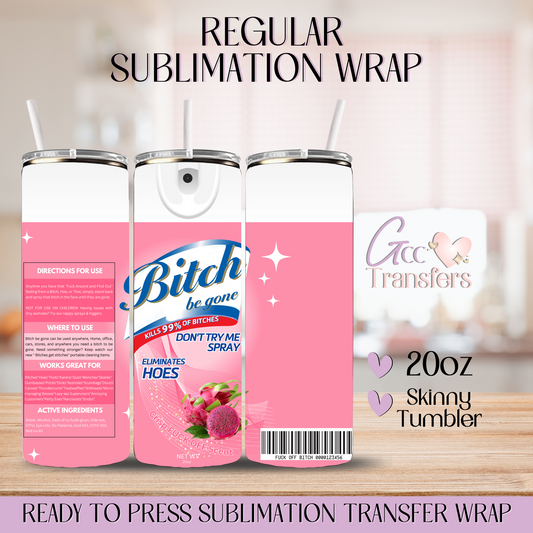 Pink B*tch Be Gone Spray - 20oz Regular Sublimation Wrap