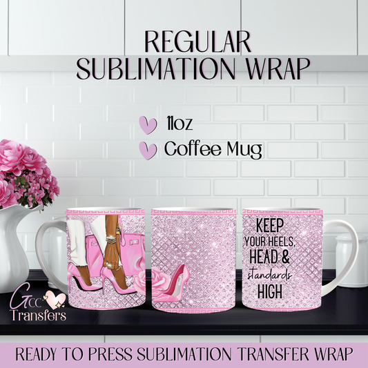 Pink Keep Your Heels High - 11oz Mug Regular Sublimation Wrap