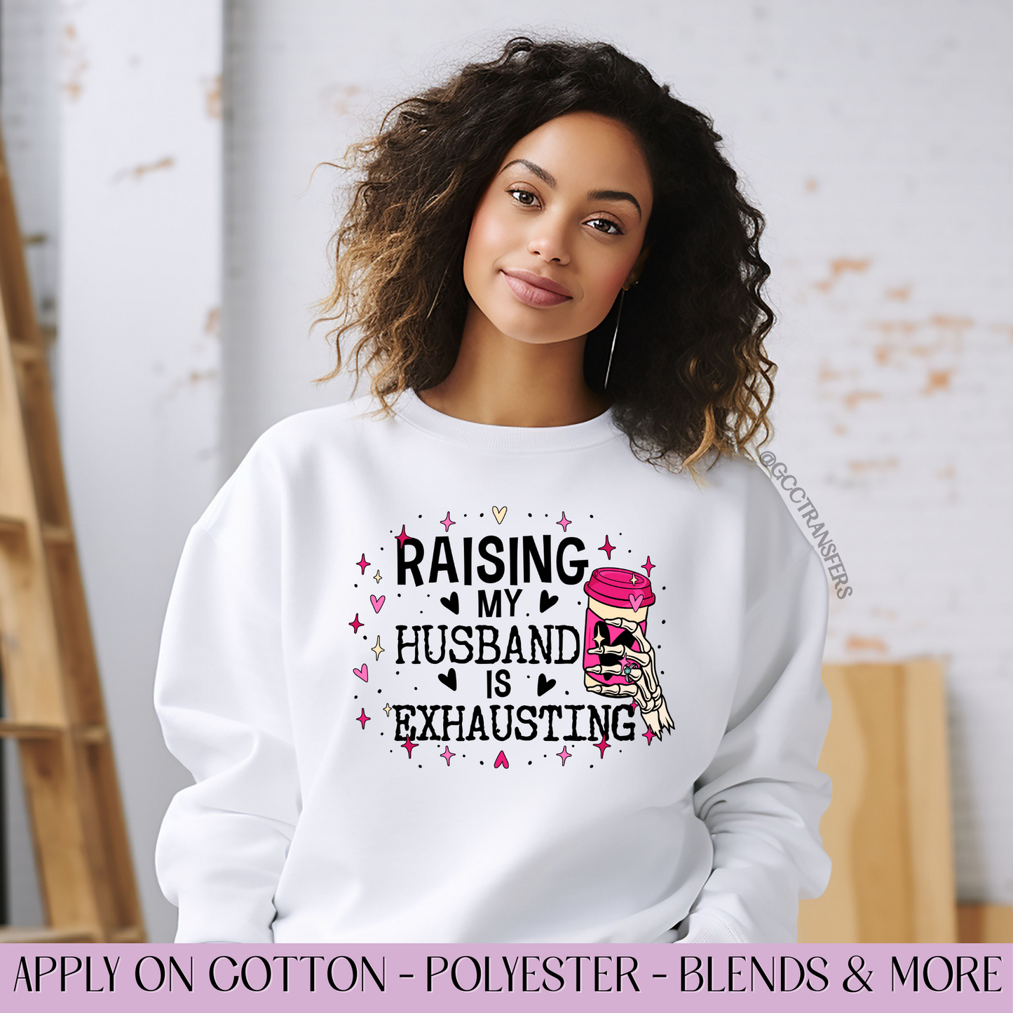 Raising My Husband is Exhausting - Full Color DTF Transfer