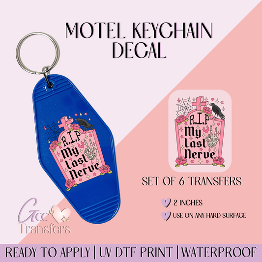 RIP My Last Nerve - Set of 6 (Motel Keychain UV DTF)