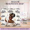 She is Phenomenal Created with a Purpose - 20oz Regular Sublimation Wrap