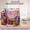 She's From Texas I can tell - 20oz Regular Sublimation Wrap