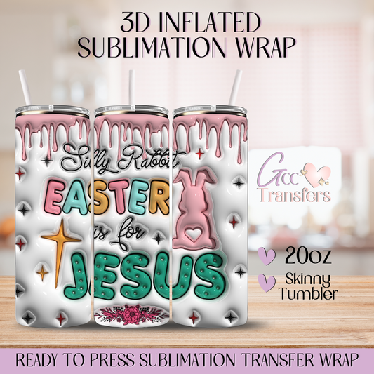 Silly Rabbit is for Jesus - 20oz 3D Inflated Sublimation Wrap
