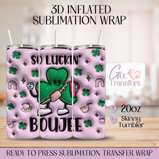 So Luckin Boujee - 20oz 3D Inflated Sublimation Wrap