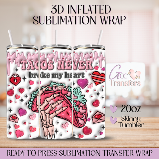 Tacos Never Broke My Heart - 20oz 3D Inflated Sublimation Wrap